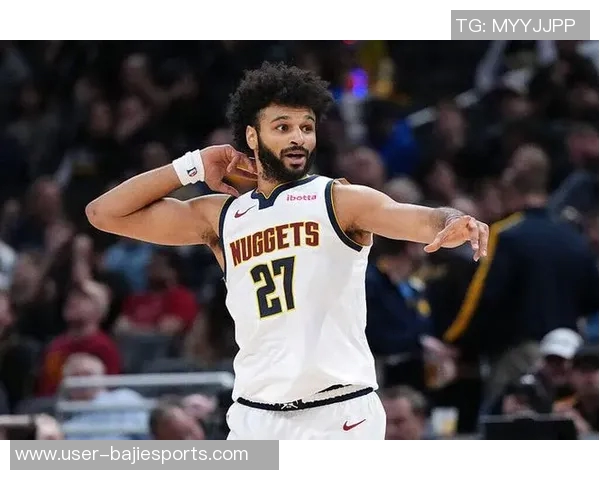 穆雷近期状态火热全明星之路可期场均得分与助攻双双上升